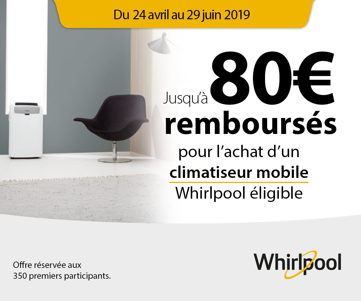 Whirlpool Climatisation 2019: Jusqu'à 80€ remboursés Whirlpool Climatisation 2019: Jusqu'à 80€ remboursés